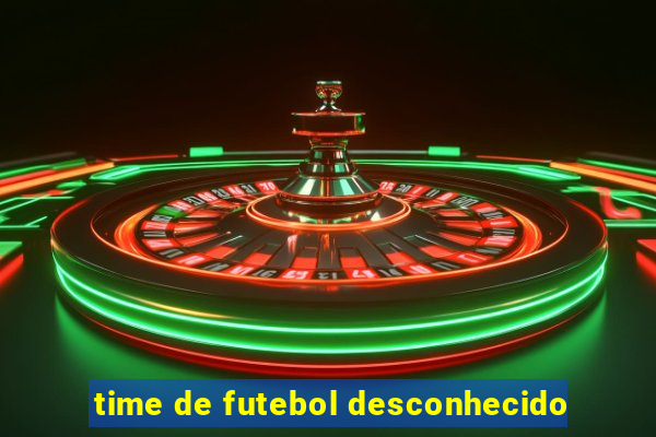 time de futebol desconhecido